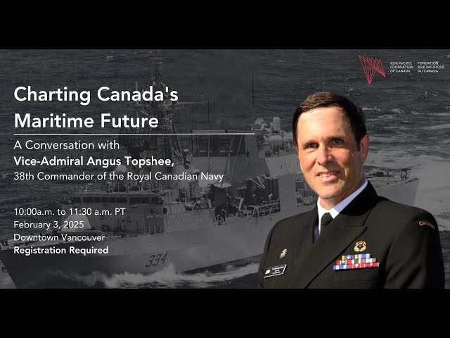 February 3: Charting Canada's Maritime Future: A Conversation with Vice-Admiral Angus Topshee