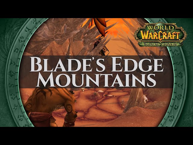 Blade's Edge Mountains - Music & Ambience | World of Warcraft The Burning Crusade