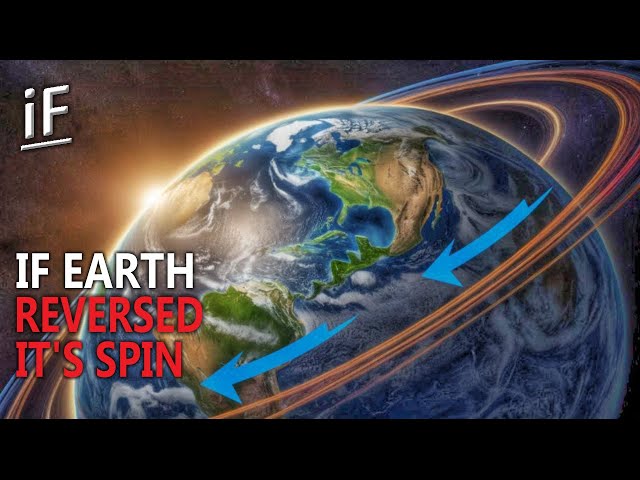 If Earth Reversed Its Spin: What Would Happen?