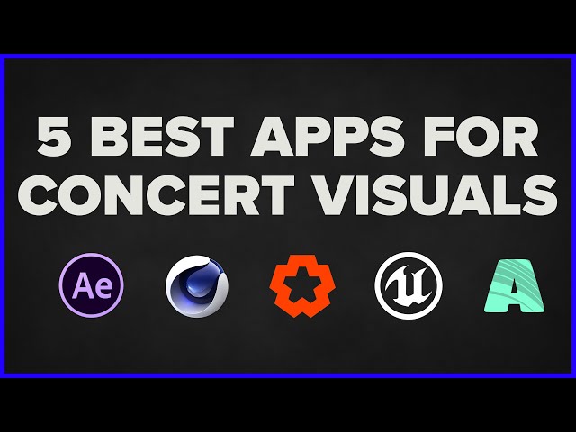 The Best Software for Concert Visuals