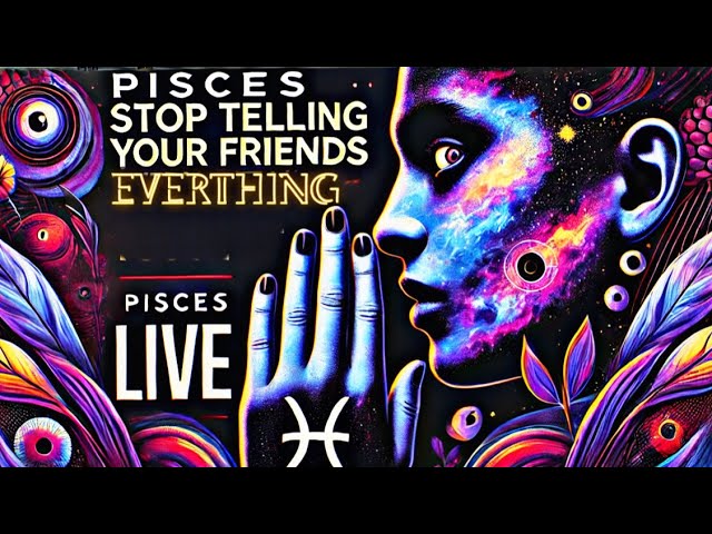 Pisces, STOP Sharing Your Secrets: Why It Hurts You and How to Fix It LIVE