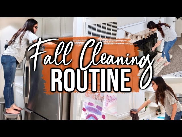 FALL CLEANING ROUTINE 2019 | HOW TO KEEP A CLEAN HOME