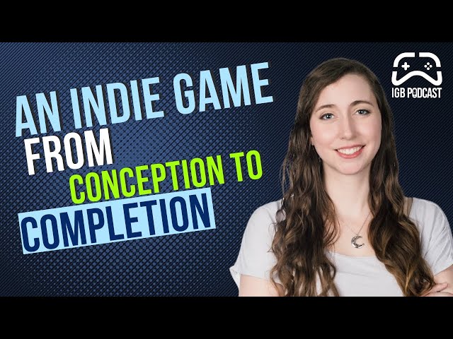 Podcast Highlight - An Indie Game: From Conception to Completion