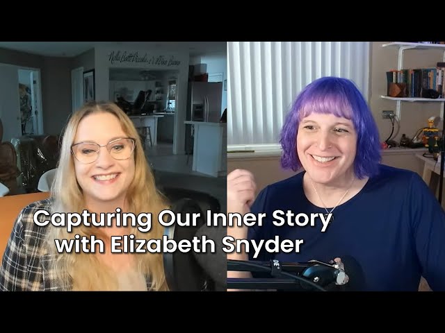 Capturing Our Inner Story with Elizabeth Snyder