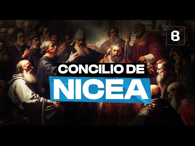 CONCILIO de NICEA: Controversia sobre la NATURALEZA de CRISTO | BITE