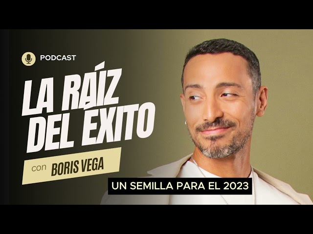 LA RAÍZ DEL ÉXITO #17  -  UNA SEMILLA PARA EL 2023