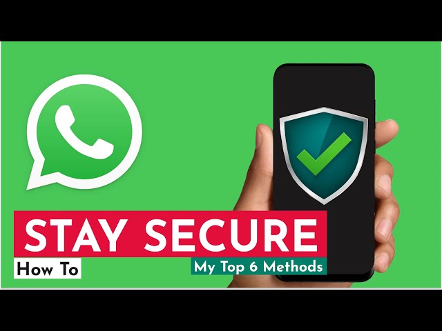 Top 6 Ways To Secure Your WhatsApp from Hackers