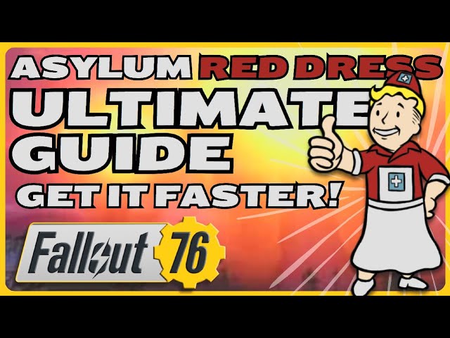 Unlock The Fastest Asylum Red Dress Method In Fallout 76!