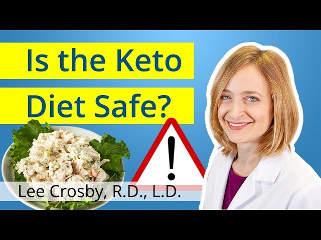 Is the Ketogenic Diet Safe? | Lee Crosby, R.D.