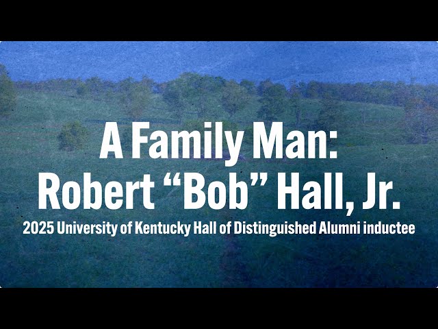 A family man: Robert “Bob” Hall, Jr. UK Alumni Association 2025 inductee