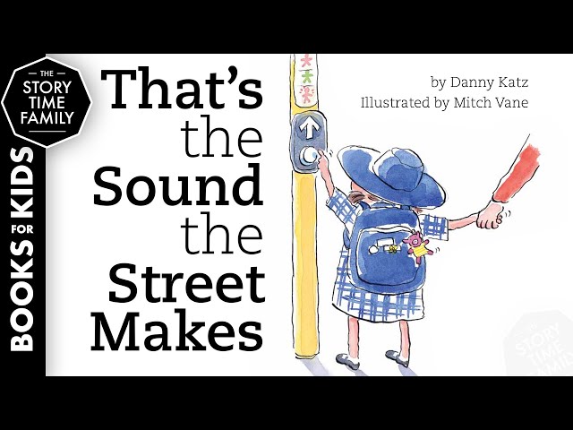 That’s the Sound the Street Makes - Learning how to be a safe and responsible pedestrian