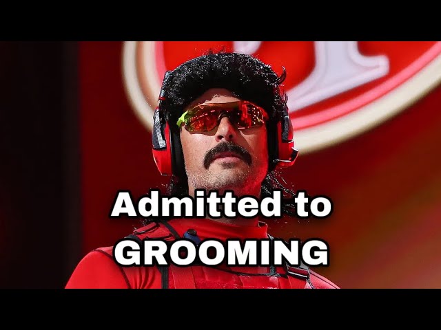 Dr Disrespect is a Groomer