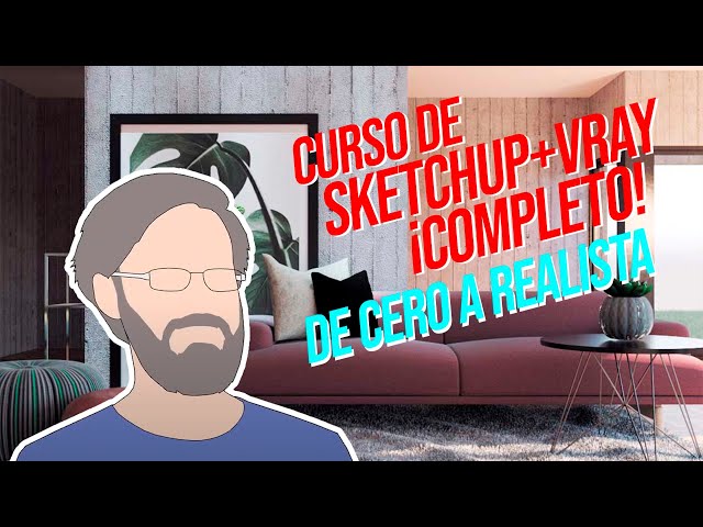 SketchUp + V-Ray Desde Cero: Aprende a Renderizar Como un Experto