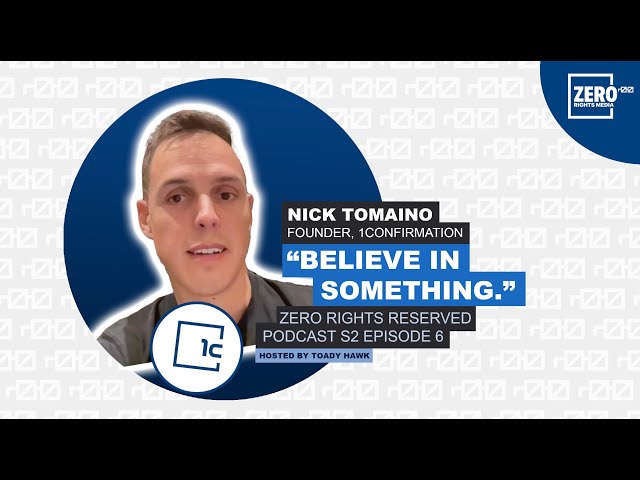 "Believe in Something" with 1confirmation founder Nick Tomaino | ZEROPOD S2 E6