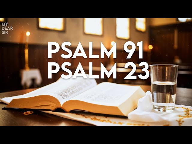 Psalm 91 & Psalm 23 - The Two Most Powerful Prayers in The Bible!