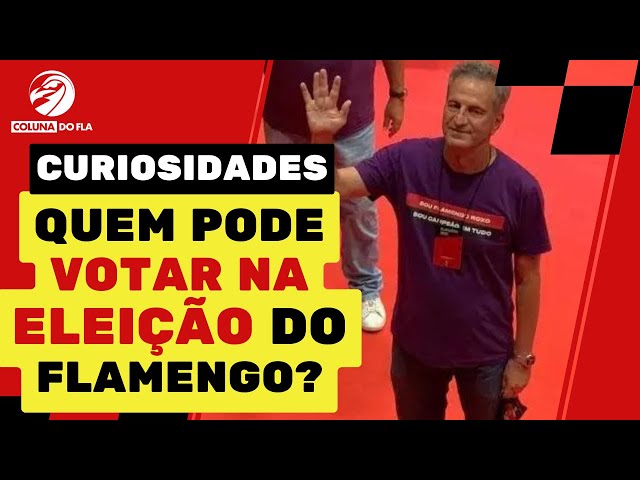 QUEM PODE VOTAR NA ELEIÇÃO PARA PRESIDENTE DO FLAMENGO?