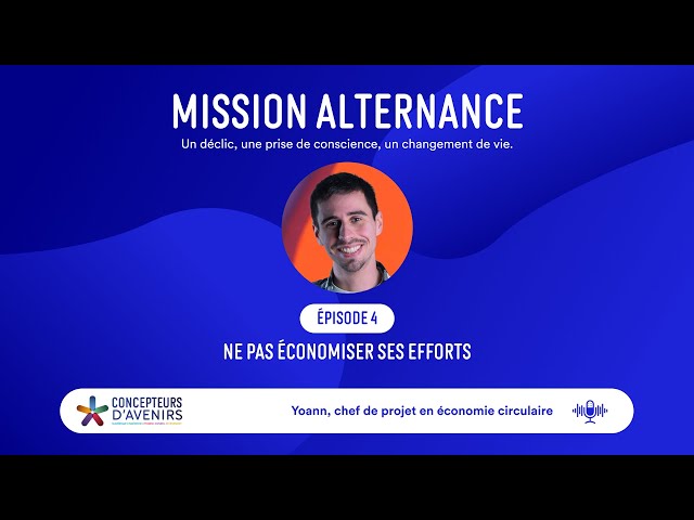 Mission Alternance - Ne pas économiser ses efforts