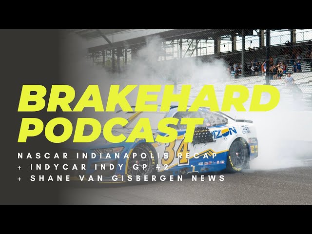 BrakeHard Podcast | Michael McDowell Wins Indy, Full NASCAR & IndyCar recap, Alex Palou Saga