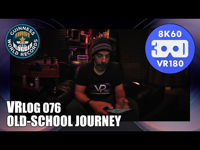 Old-School Journey (Entry #2403 - VRLOG 076 - VR180)