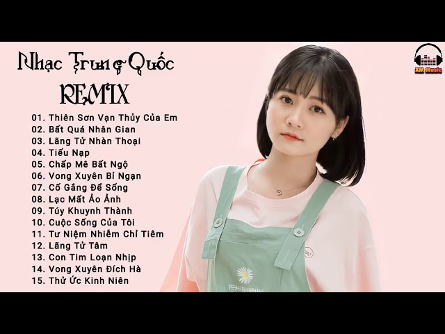 Chinese DJ Remix   LK Nhạc Tik Tok Trung Quốc Remix Hay Nhất Hiện Nay 2020 @XM Music