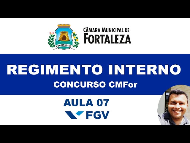 Concurso CMFor 2024 - Regimento Interno Câmara Municipal de Fortaleza - Aula 07