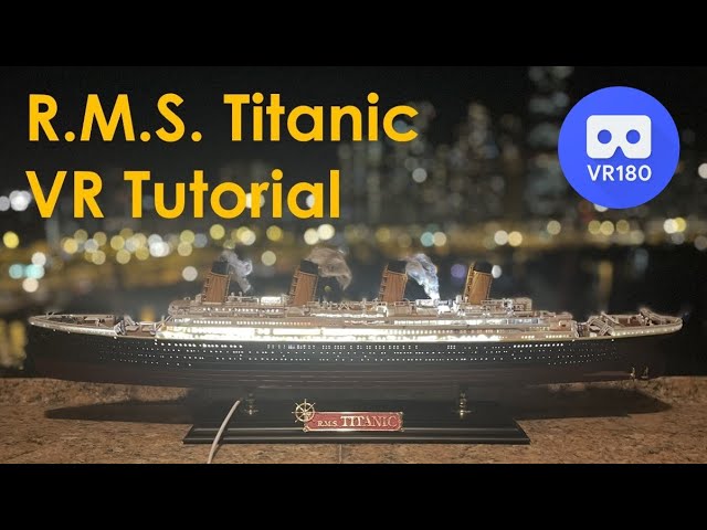 RMS Titanic - Academy 1/400 - DIY 3D VR180 Tutorial