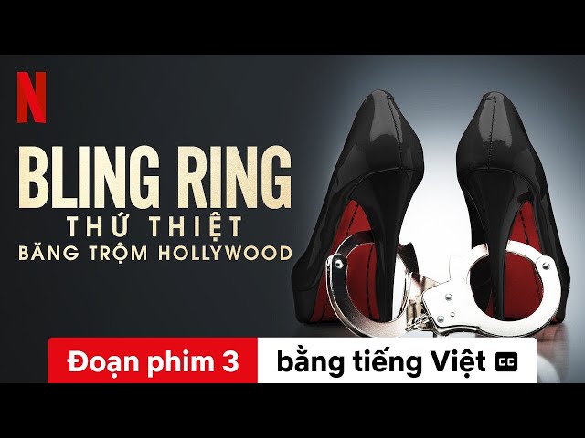 Bling Ring thứ thiệt: Băng trộm Hollywood (Mùa 1 Đoạn phim 3 có phụ đề) | Trailer bằng tiếng Việt