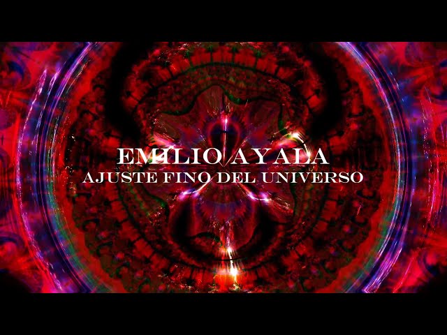 Emilio Ayala - "Ajuste Fino del Universo" | Versión 360