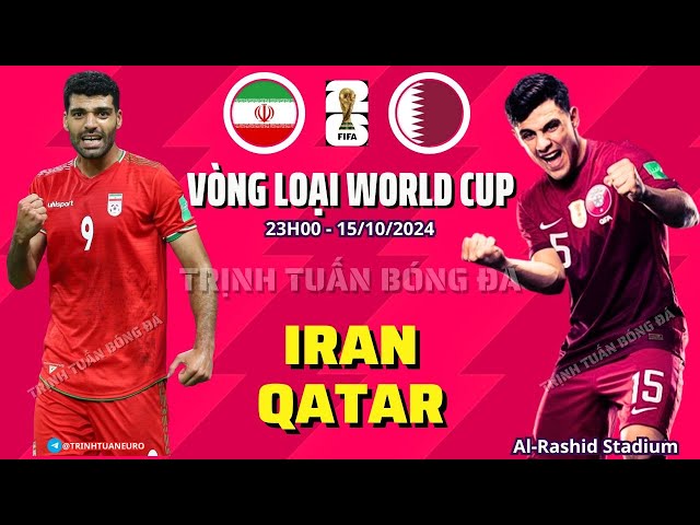 NHẬN ĐỊNH BÓNG ĐÁ IRAN VS QATAR: TRẢ ĐƯỢC NỢ ? 23H 15/10 VÒNG LOẠI WORLD CUP 2026