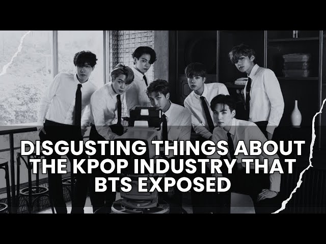 Disgusting Things About The #kpop Industry That BTS Exposed