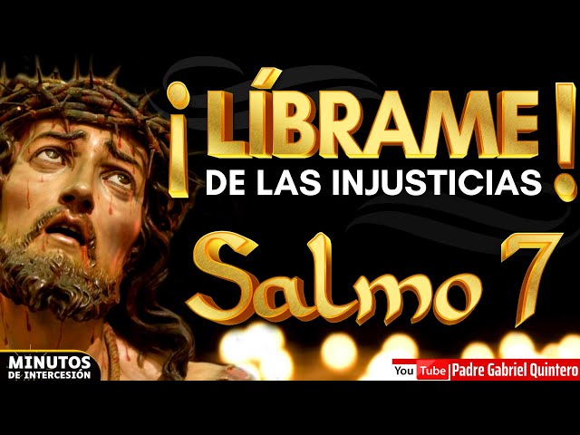 ¡Líbrame de las INJUSTICIAS! Orando con el SALMO 7 | Minutos de Intercesión