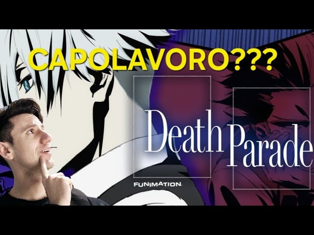 VI DICO LA MIA SU DEATH PARADE!!!