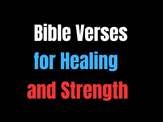 Meditate on Scripture Verses for Healing/Bible Verses for Healing and Strength