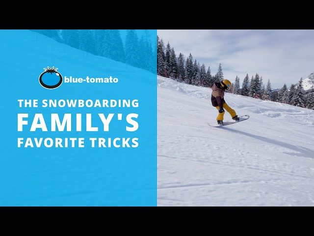 The Snowboarding Family's Favorite Tricks | Trick Tip | Blue Tomato