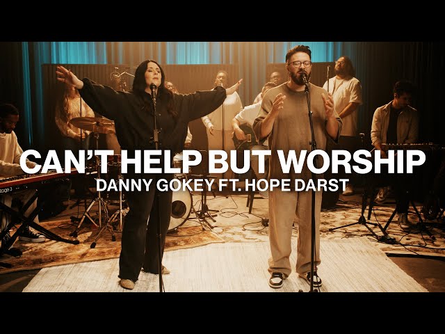 Can't Help But Worship // Danny Gokey feat. Hope Darst // Creative House Sessions