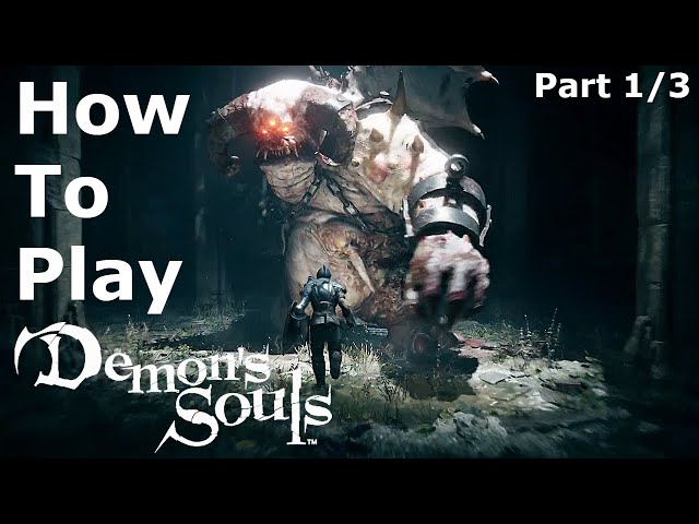 How To Play Demon's Souls - A True Beginner's Guide