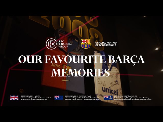 Our Favorite FC Barcelona Moments | EBC Financial Group