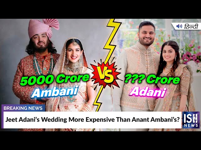 Jeet Adani’s Wedding More Expensive Than Anant Ambani’s? | ISH News