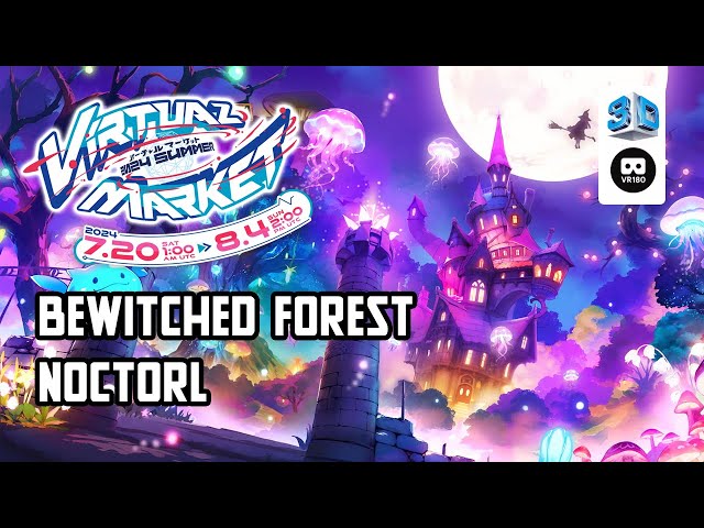 【VR Chat】Virtual Market 2024 Summer: Bewitched Forest Noctorl 【VR180 8K 3D】