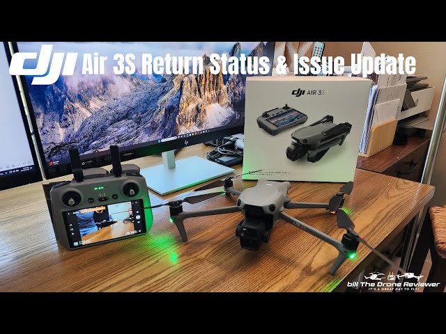 DJI Air 3S Return Status & Issue Update