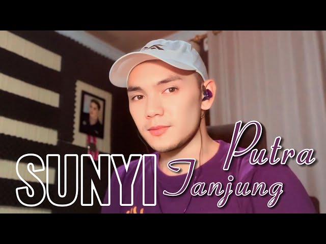 PUTRA TANJUNG - SUNYI (live cover)