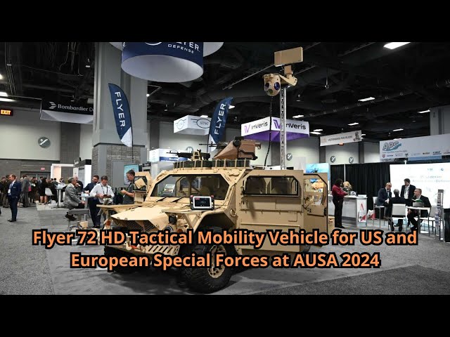 Flyer 72 HD Tactical Mobility Vehicle for US and European Special Forces at AUSA 2024