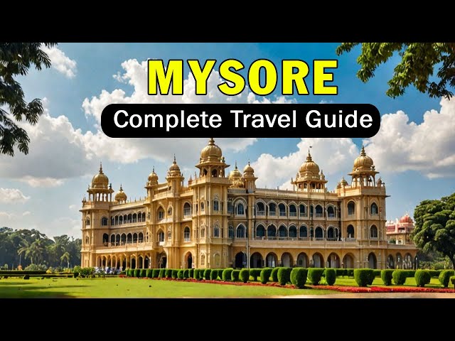 Mysore Travel Guide 2025 | Mysore Tourist Places | Mysore Tour Plan