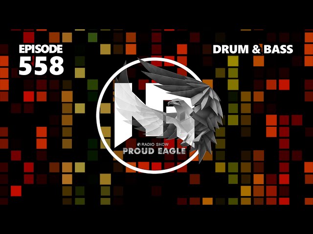 Nelver - Proud Eagle Radio Show #558 [Pirate Station Radio] (05-02-2025) Drum & Bass