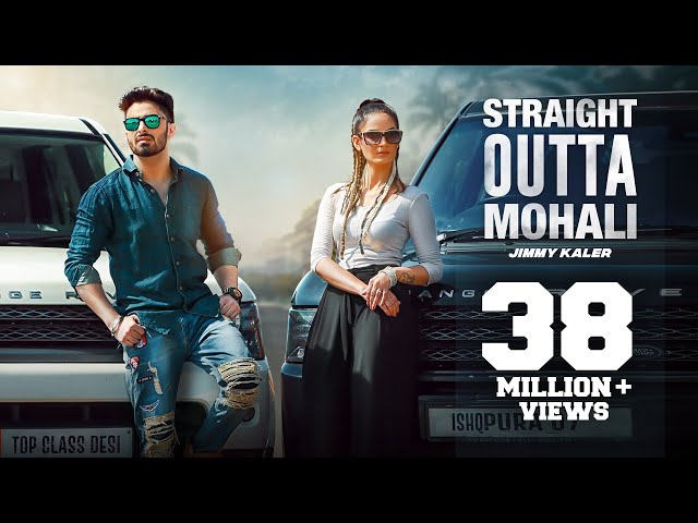 STRAIGHT OUTTA MOHALI | JIMMY KALER ft. MISTA BAAZ & GURLEJ AKHTER  | BEST PUNJABI SONG 2024 |