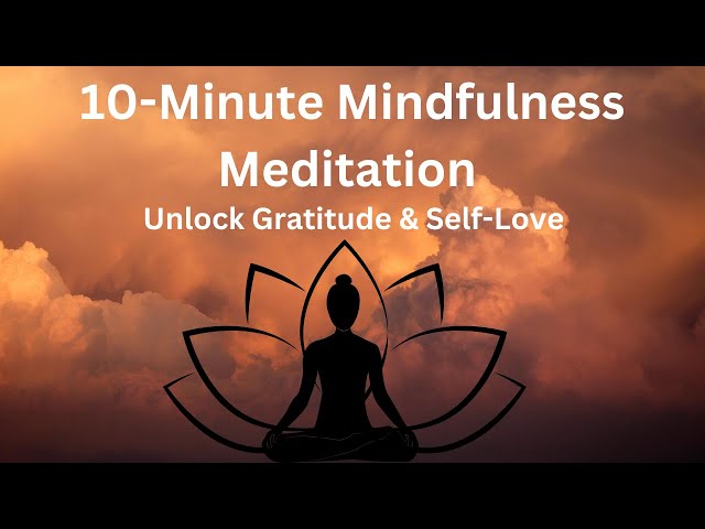 10-Minute Mindfulness Meditation | Practice Gratitude and Self-Acceptance 🌿✨