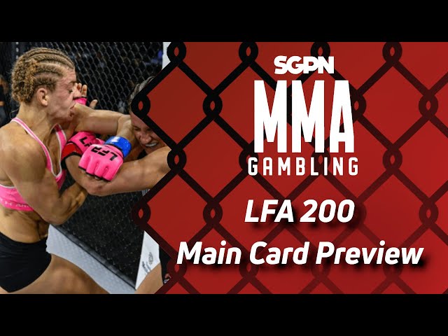 LFA 200 Main Card Preview, Predictions, and Picks (Ep746)