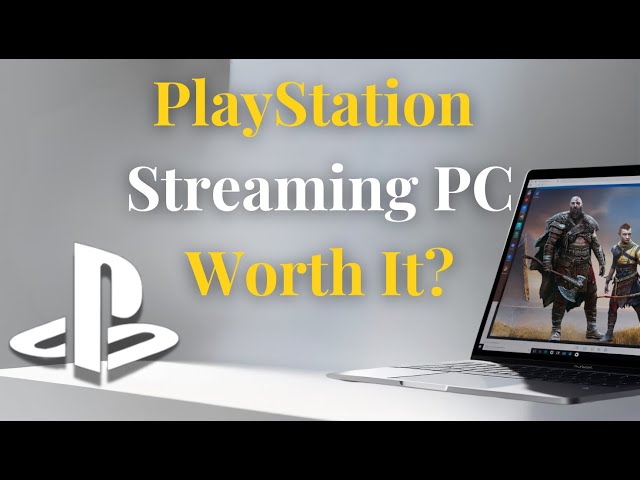 Is PlayStation Streaming PC Any Good? Full Breakdown