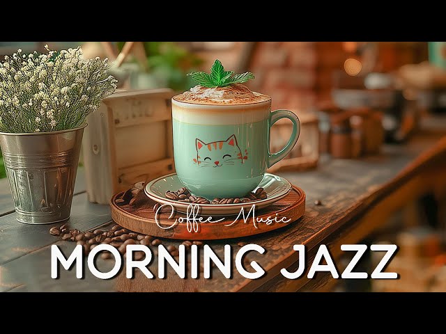 Happy Morning Jazz ☕ Positive Bossa Nova Piano   Gentle Jazz Coffee for Relaxing, Studying and Work