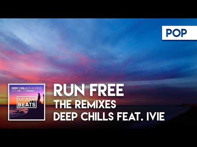 Deep Chills feat. IVIE - Run Free (LODE Remix) [Miami Beats]